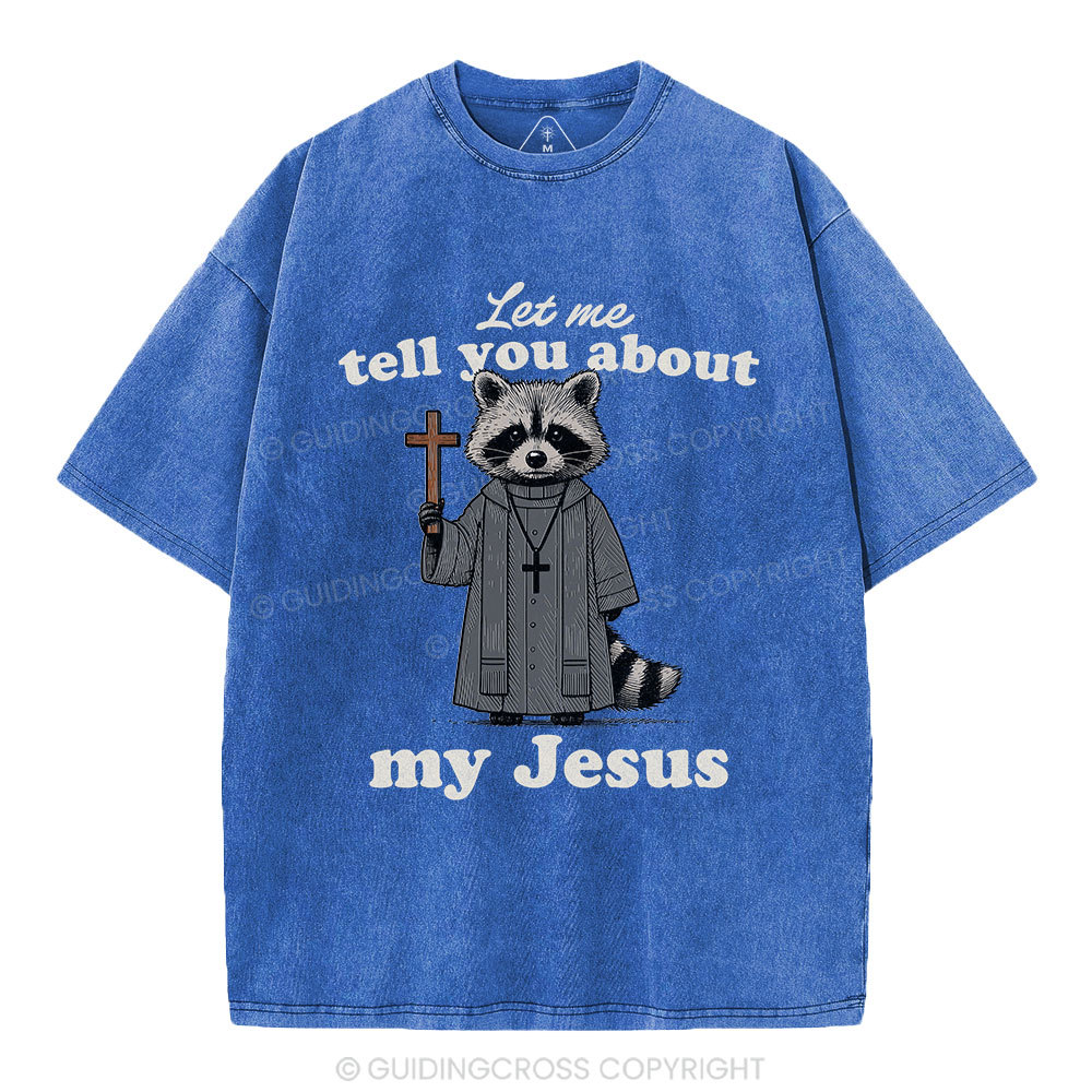 Let Me Tell You About Jesus Christian Washed T-Shirt