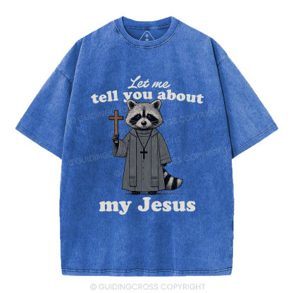 Let Me Tell You About Jesus Christian Washed T-Shirt