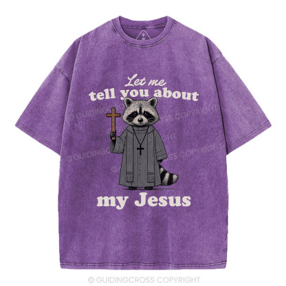 Let Me Tell You About Jesus Christian Washed T-Shirt