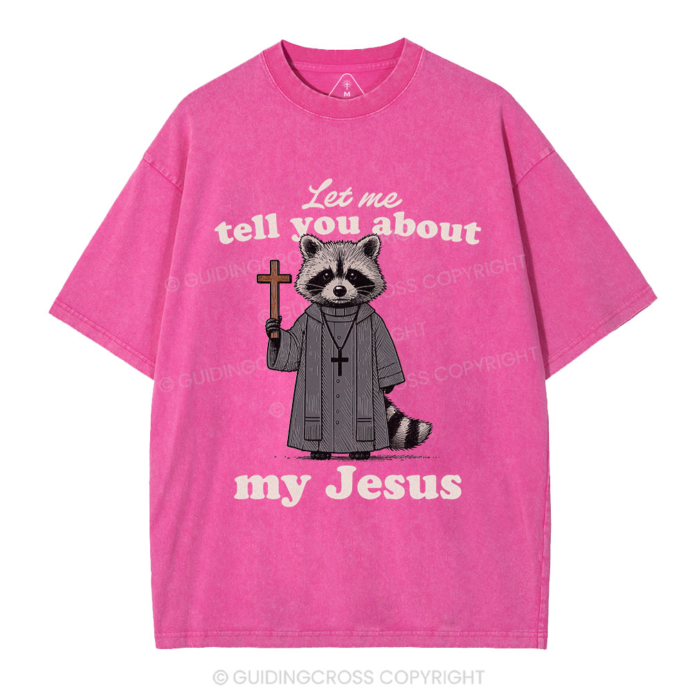 Let Me Tell You About Jesus Christian Washed T-Shirt
