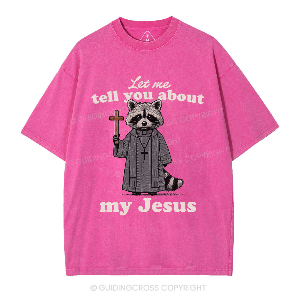 Let Me Tell You About Jesus Christian Washed T-Shirt