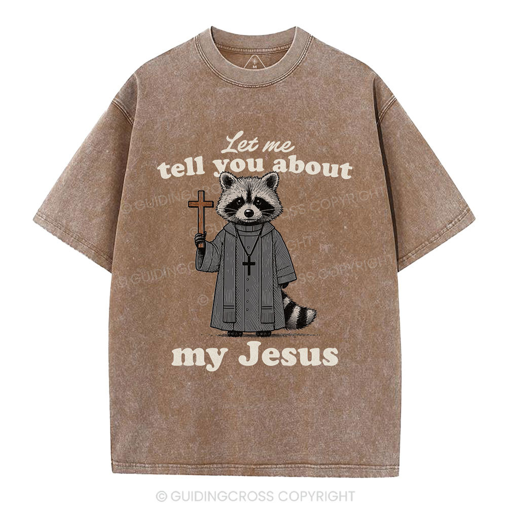 Let Me Tell You About Jesus Christian Washed T-Shirt