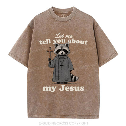 Let Me Tell You About Jesus Christian Washed T-Shirt