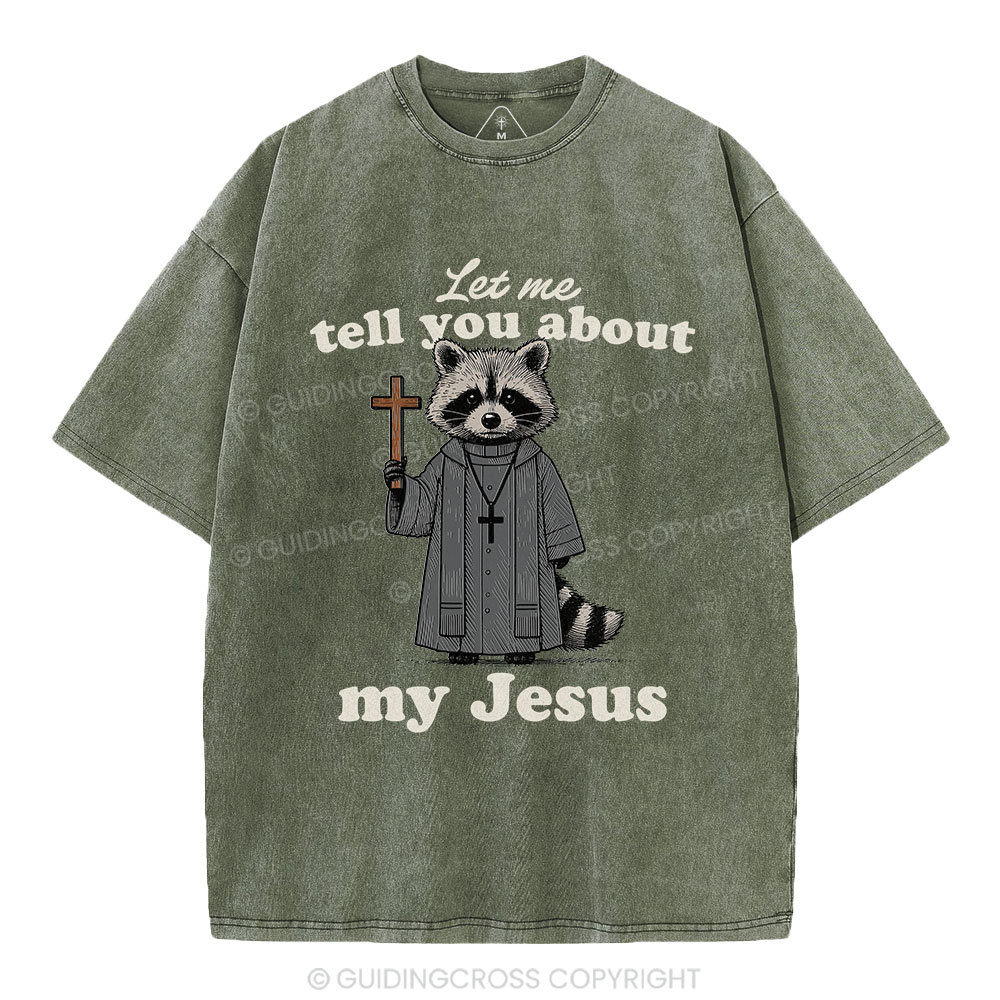 Let Me Tell You About Jesus Christian Washed T-Shirt