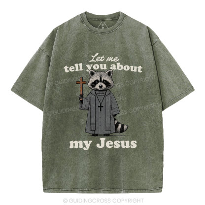 Let Me Tell You About Jesus Christian Washed T-Shirt