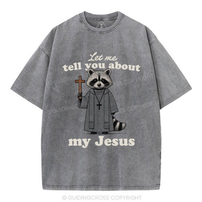 Let Me Tell You About Jesus Christian Washed T-Shirt