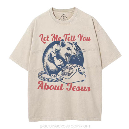 Let Me Tell You About Jesus Christian Washed T-Shirt
