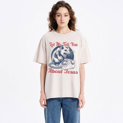Let Me Tell You About Jesus Christian Washed T-Shirt