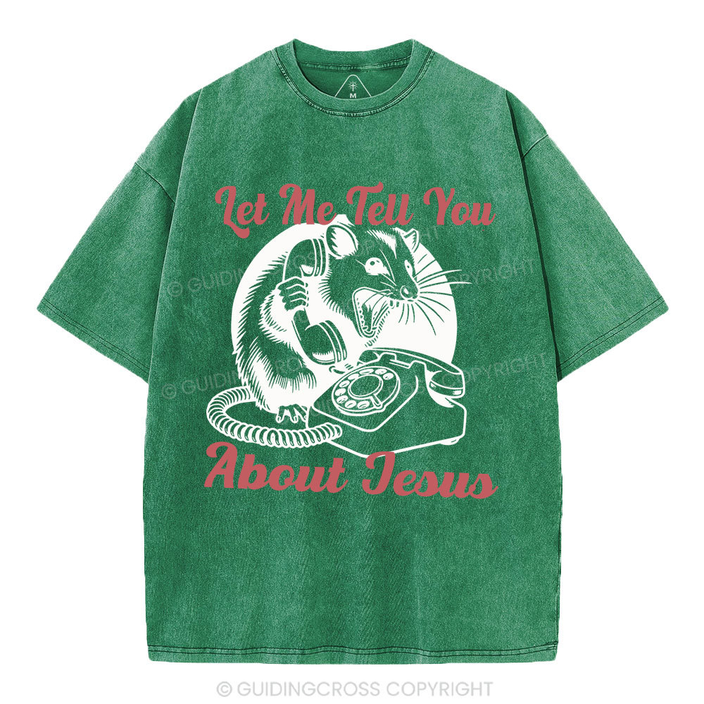 Let Me Tell You About Jesus Christian Washed T-Shirt