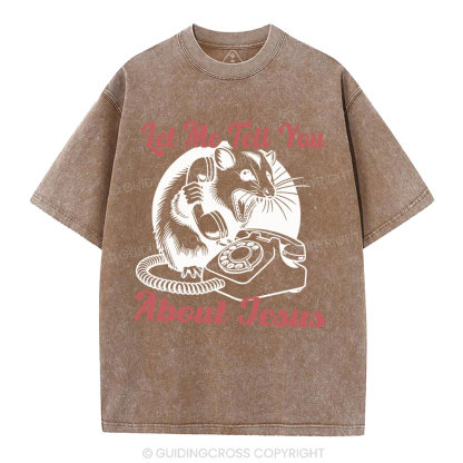 Let Me Tell You About Jesus Christian Washed T-Shirt