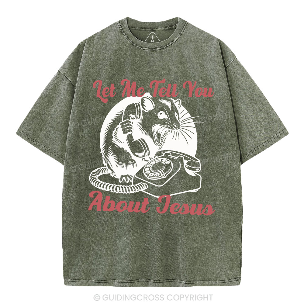 Let Me Tell You About Jesus Christian Washed T-Shirt