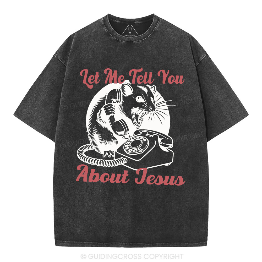 Let Me Tell You About Jesus Christian Washed T-Shirt