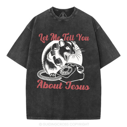 Let Me Tell You About Jesus Christian Washed T-Shirt