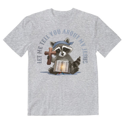 Let Me Tell You About My Jesus Christian T-Shirt