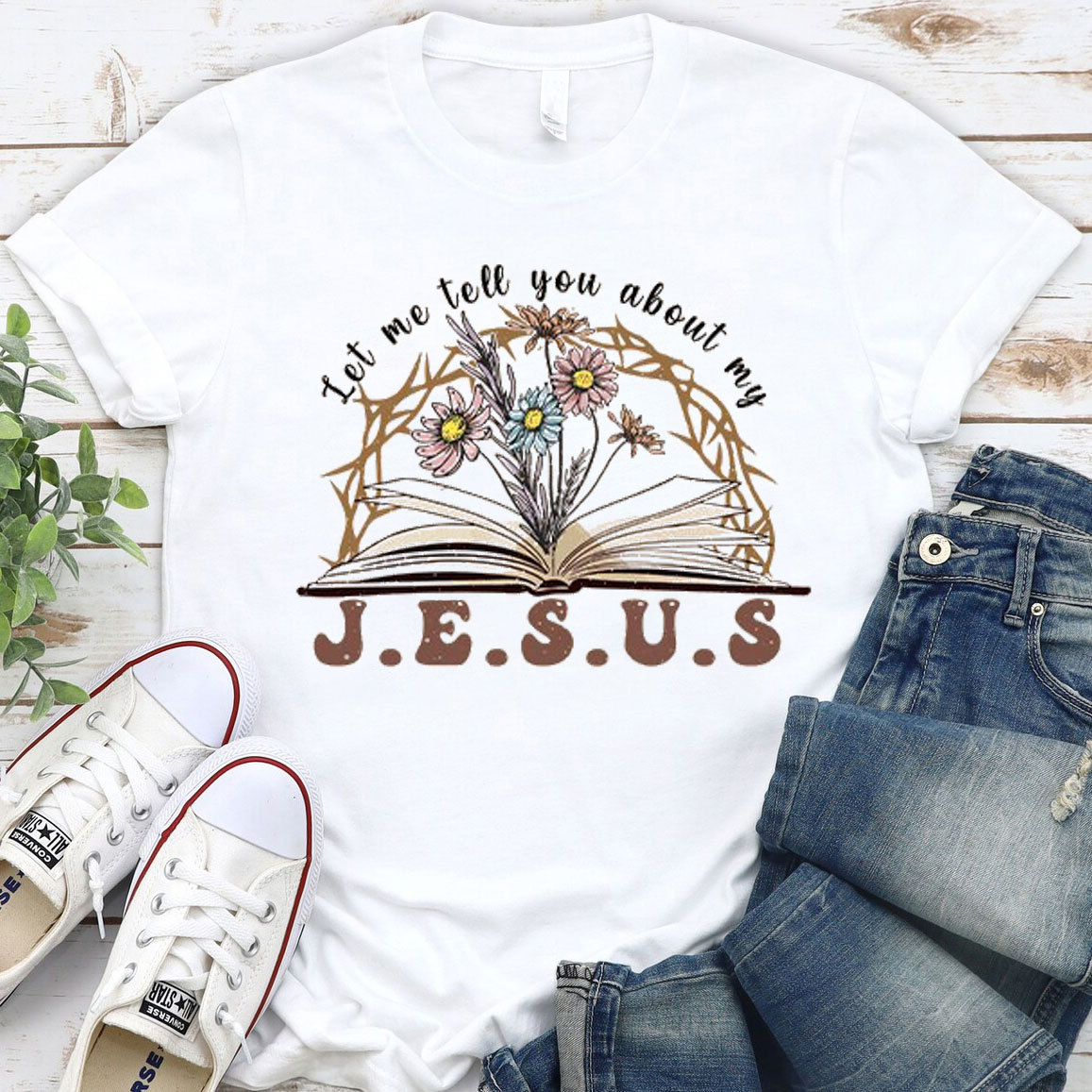 Let Me Tell You About My Jesus Christian T-Shirt