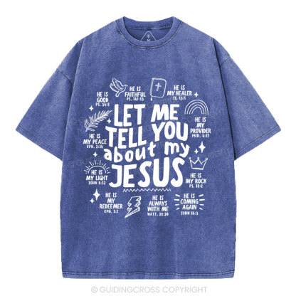 Let Me Tell You About My Jesus Christian Washed T-Shirt