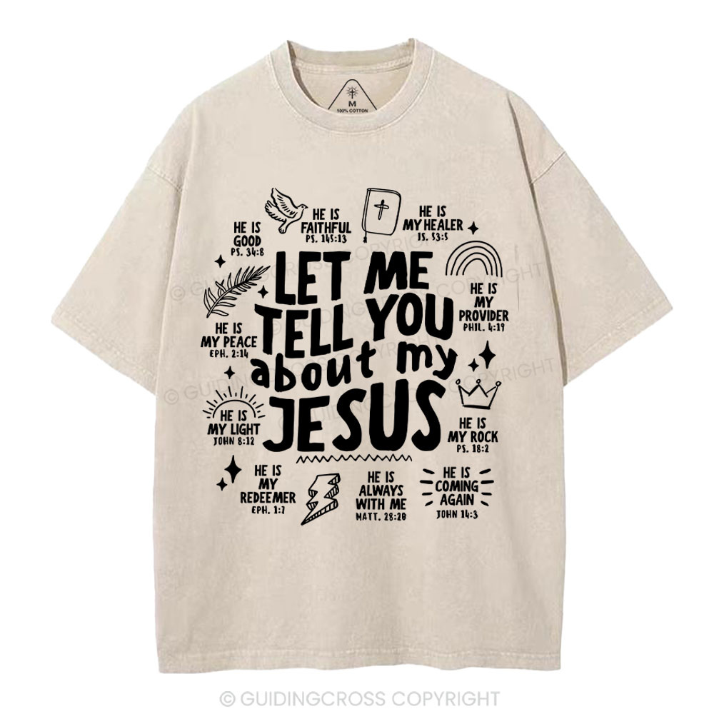 Let Me Tell You About My Jesus Christian Washed T-Shirt