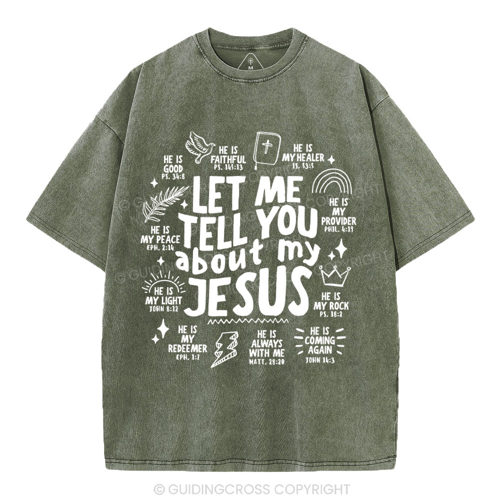 Let Me Tell You About My Jesus Christian Washed T-Shirt