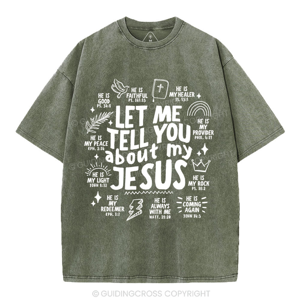 Let Me Tell You About My Jesus Christian Washed T-Shirt