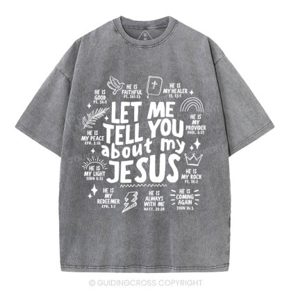 Let Me Tell You About My Jesus Christian Washed T-Shirt