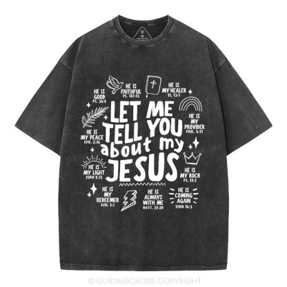 Let Me Tell You About My Jesus Christian Washed T-Shirt