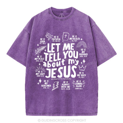 Let Me Tell You About My Jesus Christian Washed T-Shirt