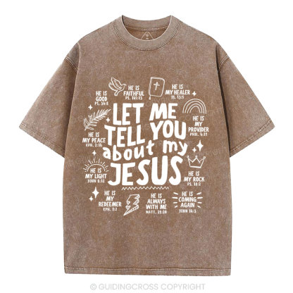 Let Me Tell You About My Jesus Christian Washed T-Shirt