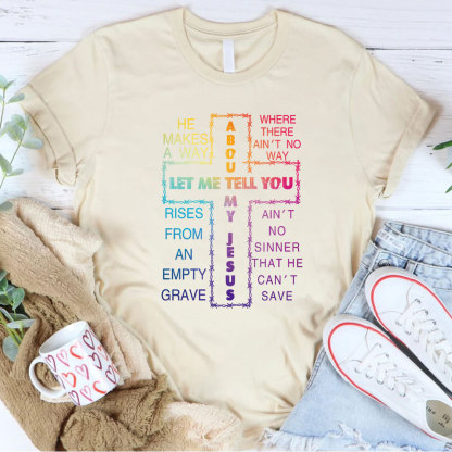 Let Me Tell You My Jesus Christian T-Shirt