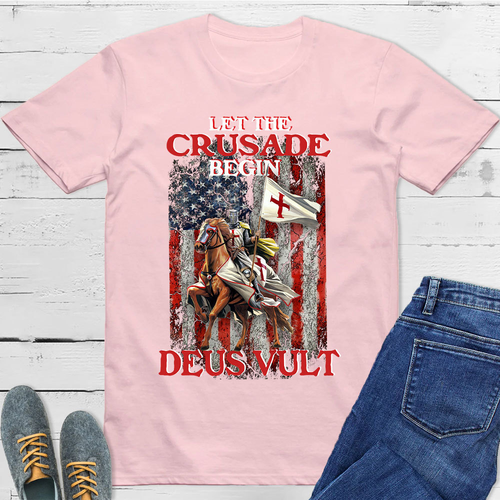 Let The Crusade Begin Christian T-Shirt