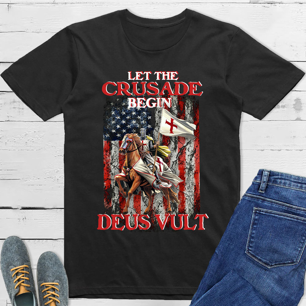 Let The Crusade Begin Christian T-Shirt