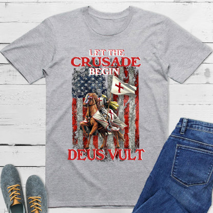 Let The Crusade Begin Christian T-Shirt