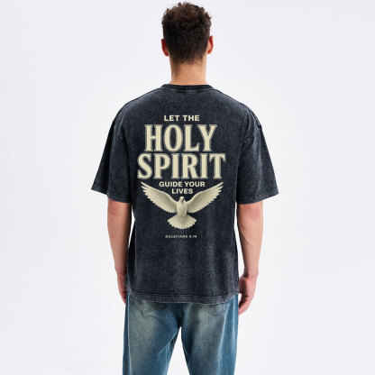 Let The Holy Spirit Guide Your Lives Christian Washed T-Shirt