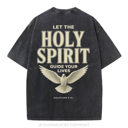 Let The Holy Spirit Guide Your Lives Christian Washed T-Shirt