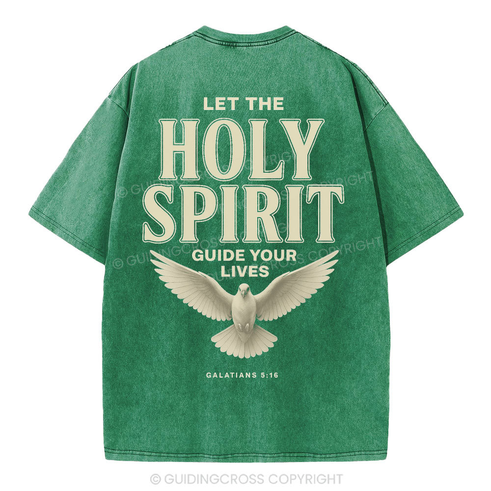 Let The Holy Spirit Guide Your Lives Christian Washed T-Shirt