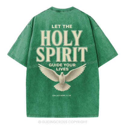 Let The Holy Spirit Guide Your Lives Christian Washed T-Shirt