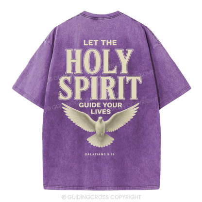 Let The Holy Spirit Guide Your Lives Christian Washed T-Shirt