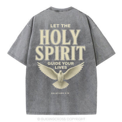 Let The Holy Spirit Guide Your Lives Christian Washed T-Shirt