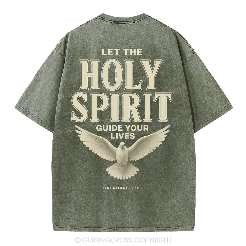 Let The Holy Spirit Guide Your Lives Christian Washed T-Shirt
