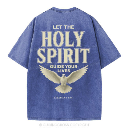 Let The Holy Spirit Guide Your Lives Christian Washed T-Shirt