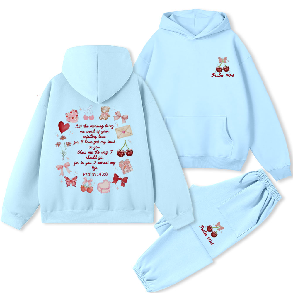 Let The Morning Bring Me Word Of Your Unfailing Love Christian Premium Fleece Hoodie Set