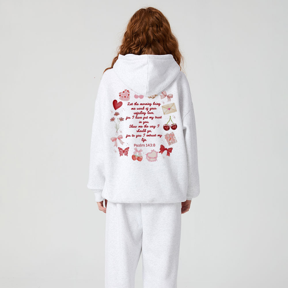 Let The Morning Bring Me Word Of Your Unfailing Love Christian Premium Fleece Hoodie Set