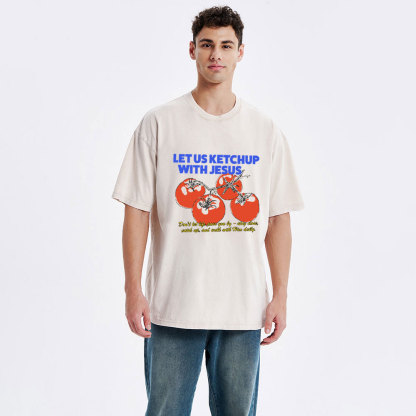 Let Us Ketchup With Jesus Christian Washed T-Shirt