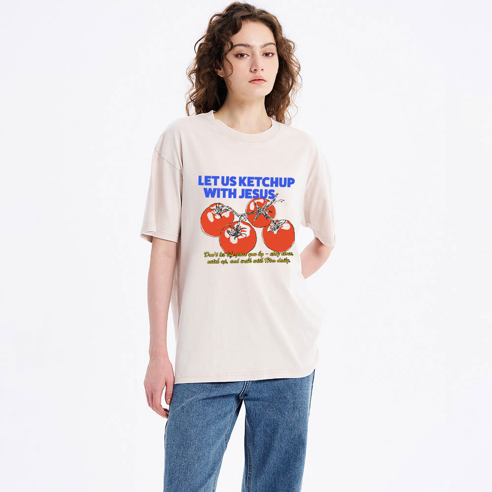 Let Us Ketchup With Jesus Christian Washed T-Shirt