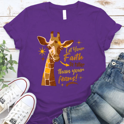 Let Your Faith Be Taller Than Your Fears Christian T-Shirt