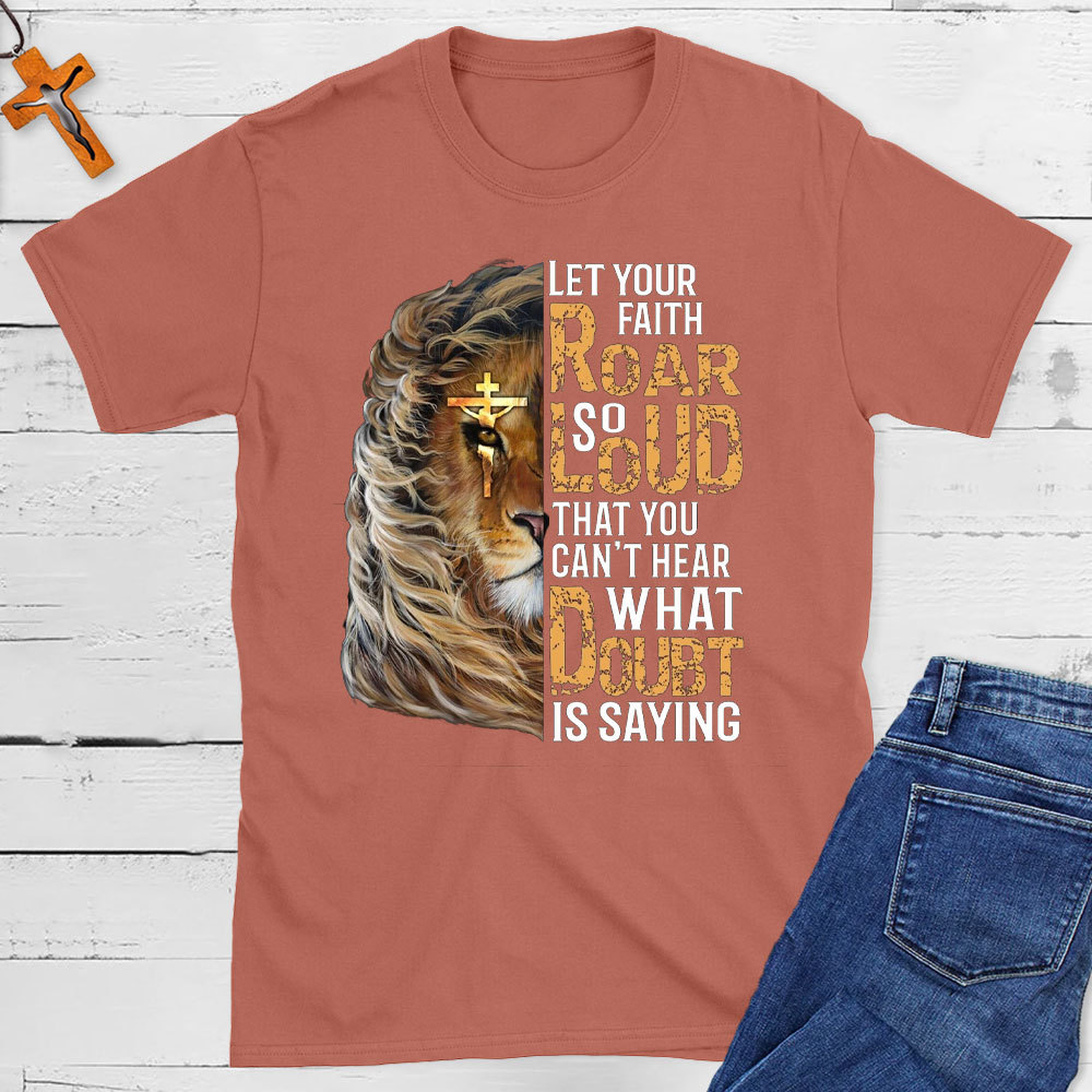 Let Your Faith Roar Christian T-Shirt