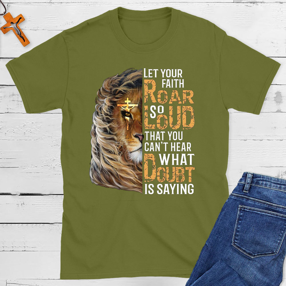 Let Your Faith Roar Christian T-Shirt