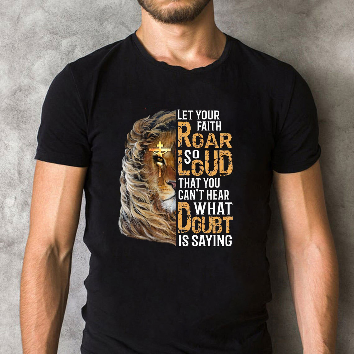 Let Your Faith Roar Christian T-Shirt
