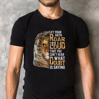 Let Your Faith Roar Christian T-Shirt