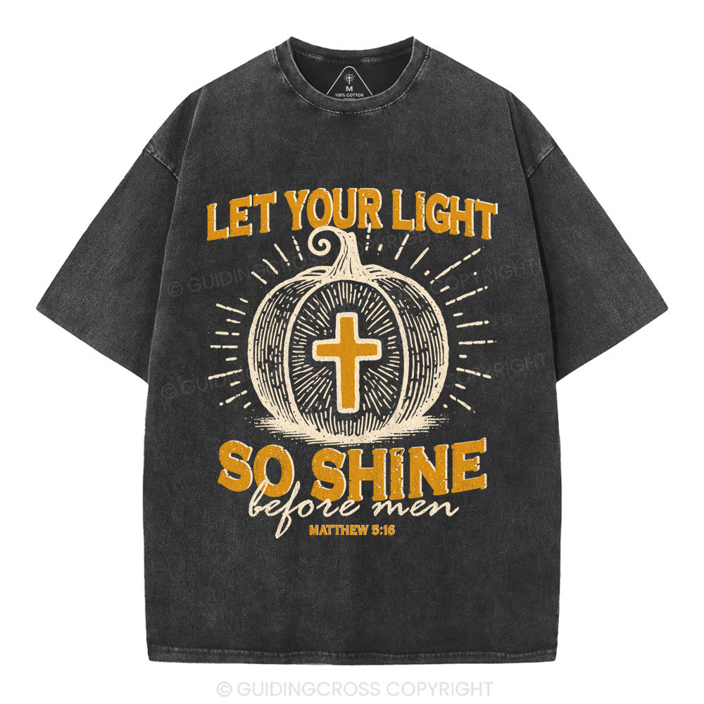 Let Your Light So Shine Christian Washed T-Shirt