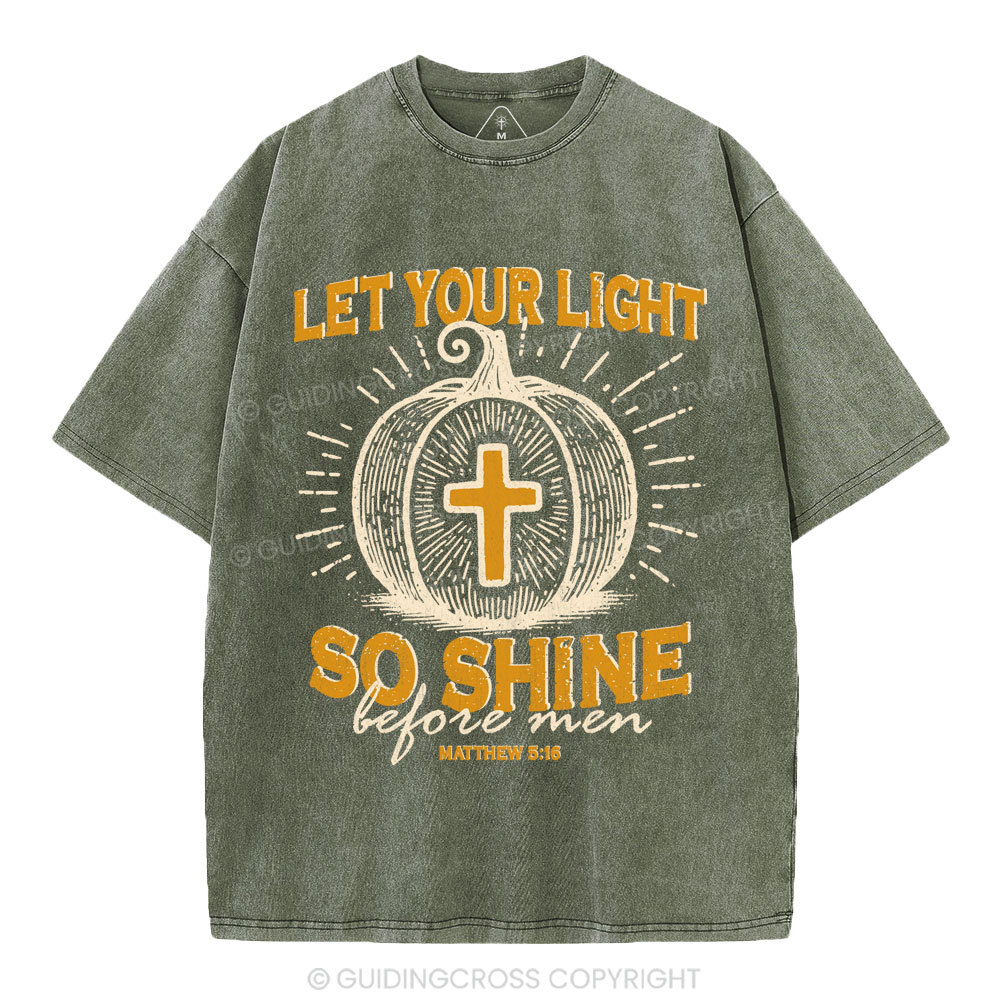Let Your Light So Shine Christian Washed T-Shirt